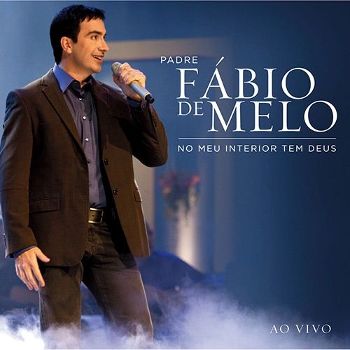 No Meu Interior Tem Deus (ao vivo Pe. Fábio de Melo)